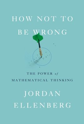 How Not to Be Wrong: The Power of Mathematical Thinking 1