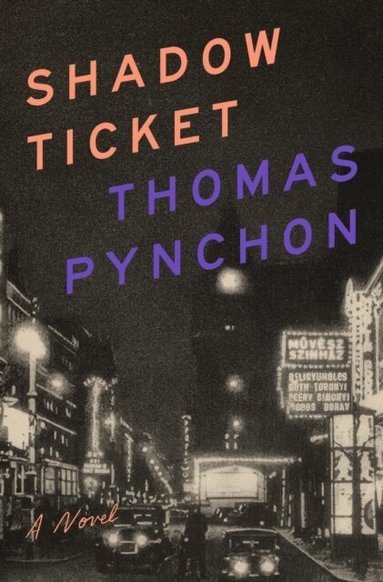 Thomas Pynchon - Shadow Ticket, Inbunden