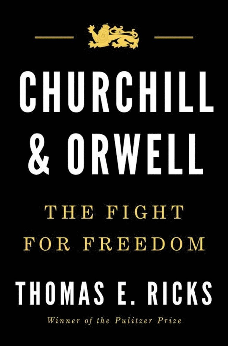Thomas E. Ricks - Churchill and Orwell, Inbunden