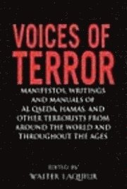 bokomslag Voices of Terror: Manifestos, Writings, and Manuals of Al-Qaeda, Hamas and Other Terrorists from Around the World and Throughout the Age