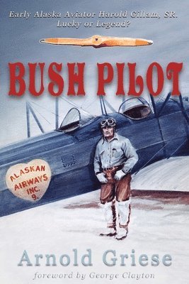 Arnold Griese - Bush Pilot, Häftad. Tillgänglighet: Lägg i varukorg