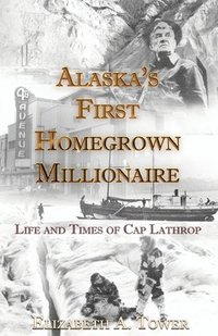 bokomslag Alaska's First Homegrown Millionaire