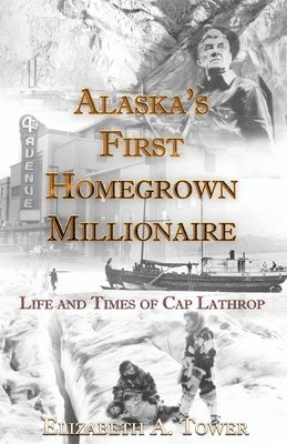 bokomslag Alaska's First Homegrown Millionaire