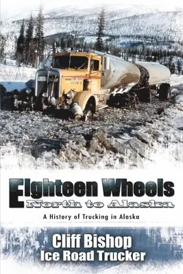 Cliff Bishop - Eighteen Wheels North to Alaska, Häftad. Tillgänglighet: Lägg i varukorg