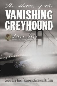 bokomslag The Matter of the Vanishing Greyhound