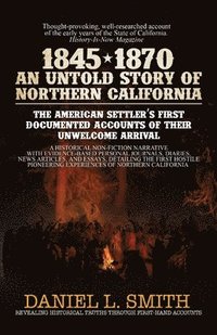 bokomslag 1845-1870 An Untold Story of Northern California