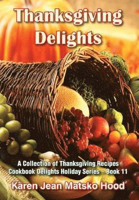 bokomslag Thanksgiving Delights Cookbook