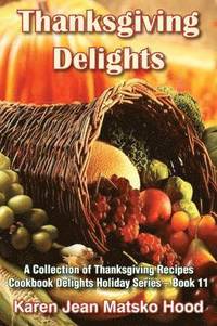 bokomslag Thanksgiving Delights Cookbook