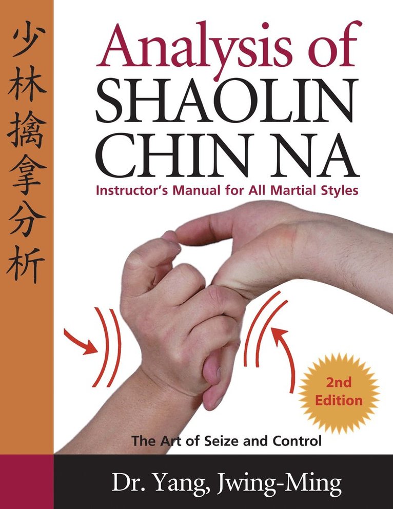 Jwing-Ming Yang, Ph.D. Yang, Dr. Jwing-Ming - Analysis of Shaolin Chin Na, Häftad