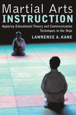 Lawrence A. Kane, Lawrence a. Kane, Lawrence A Kane - Martial Arts Instruction, Häftad