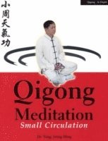 Jwing-Ming Yang - Qigong Meditation: Small Circulation, Häftad