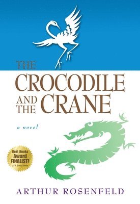 Arthur Rosenfeld - Crocodile and the Crane, Inbunden