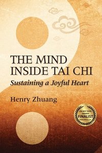 bokomslag The Mind Inside Tai Chi