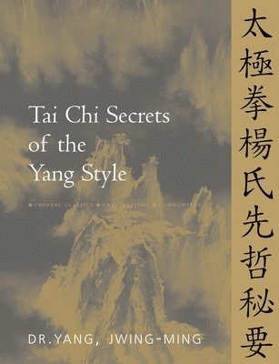 Tai Chi Secrets of the Yang Style 1