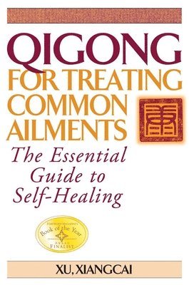 Xu Xiangcai - Qigong for Treating Common Ailments, Inbunden