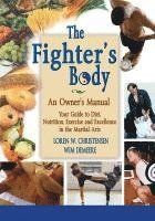 bokomslag The Fighter's Body: An Owner's Manual