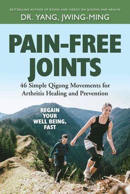 Jwing-Ming Yang, Ph.D. Yang, Dr. Jwing-Ming - Pain-Free Joints, Häftad