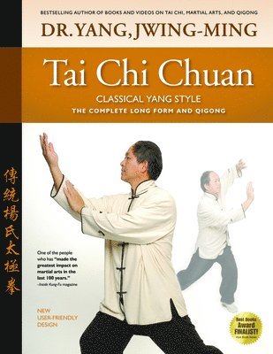 Jwing-Ming Yang, Ph.D. Yang, Dr. Jwing-Ming - Tai Chi Chuan Classical Yang Style, Inbunden