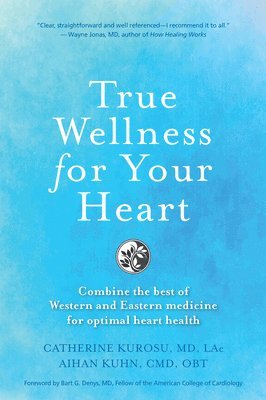 bokomslag True Wellness for Your Heart