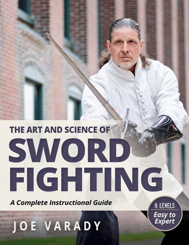 Joe Varady - Art and Science of Sword Fighting, Häftad