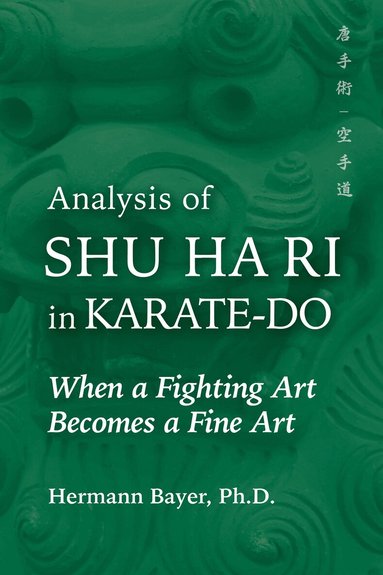 Hermann Bayer - Analysis of Shu Ha Ri in Karate-Do, Inbunden