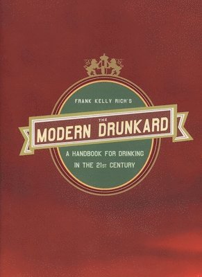 bokomslag The Modern Drunkard: A Handbook for Drinking in the 21st Century