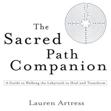 Lauren Artress - Sacred Path Companion, Häftad