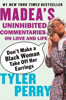 bokomslag Don't Make a Black Woman Take Off Her Earrings: Madea's Uninhibited Commentaries on Love and Life