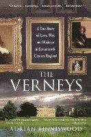 bokomslag The Verneys: A True Story of Love, War, and Madness in Seventeenth-Century England