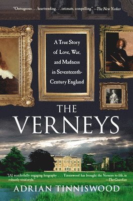 Adrian Tinniswood - The Verneys: A True Story of Love, War, and Madness in Seventeenth-Century England, Häftad