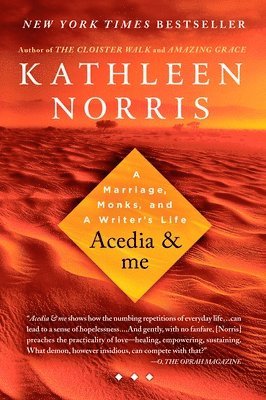 Acedia & me: A Marriage, Monks, and a Writer's Life 1