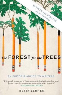 bokomslag The Forest for the Trees: An Editor's Advice to Writers