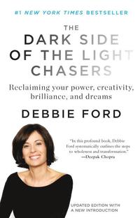 bokomslag Dark Side Of The Light Chasers: Reclaiming Your Power, Creativity, Brilliance & Dreams (New Edition)