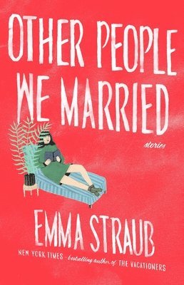 Emma Straub - Other People We Married, Häftad