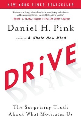 Daniel H. Pink - Drive: The Surprising Truth about What Motivates Us, Inbunden