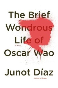 bokomslag The Brief Wondrous Life of Oscar Wao (Pulitzer Prize Winner)