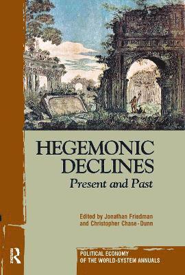 Jonathan Friedman, Christopher Chase-Dunn - Hegemonic Decline, Häftad