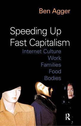 Ben Agger - Speeding Up Fast Capitalism, Häftad