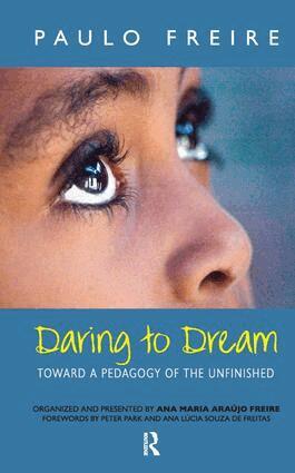 Paulo Freire, Donaldo Macedo, Ana Maria Araujo Freire - Daring to Dream, Inbunden