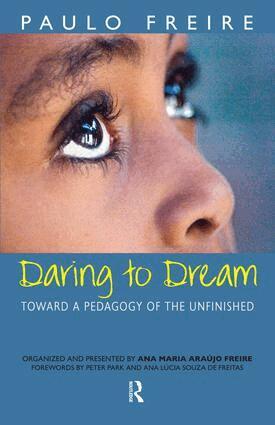 Paulo Freire, Donaldo Macedo, Ana Maria Araujo Freire - Daring to Dream, Häftad