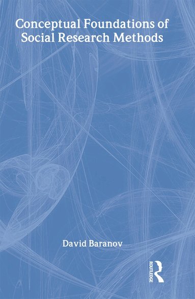 David Baranov - Conceptual Foundations of Social Research Methods, Inbunden