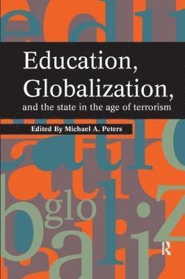 Education, Globalization and the State in the Age of Terrorism 1