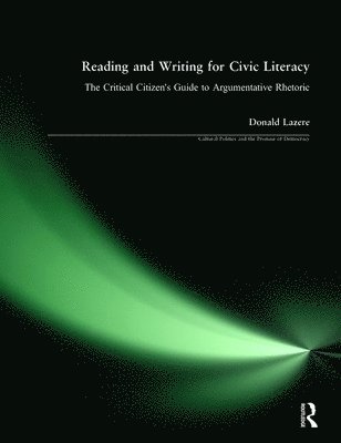 Donald Lazere - Reading and Writing for Civic Literacy, Inbunden