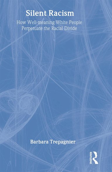 Barbara Trepagnier - Silent Racism, Inbunden