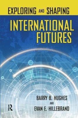Exploring and Shaping International Futures 1