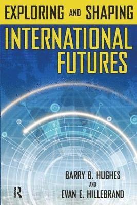 Exploring and Shaping International Futures 1