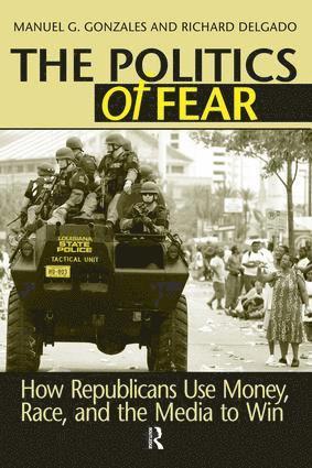 Manuel G. Gonzales, Richard Delgado - Politics of Fear, Häftad