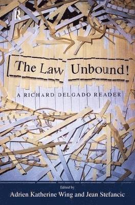 Richard Delgado, Adrien Katherine Wing, Jean Stefancic - Law Unbound!, Häftad