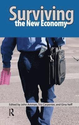 John Amman, Tris Carpenter, Gina Neff - Surviving the New Economy, Inbunden