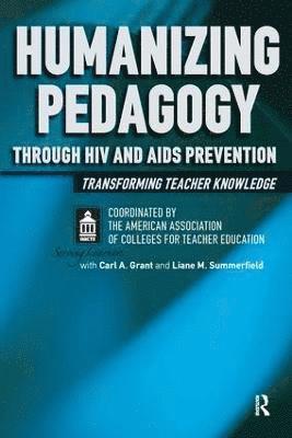 American Association of Colleges for Teacher Education, American Association of Colleges for Tea - Humanizing Pedagogy Through HIV and AIDS Prevention, Häftad